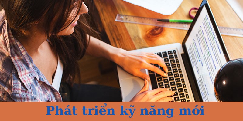 Phát triển kỹ năng cũng là cách để bỏ cá độ