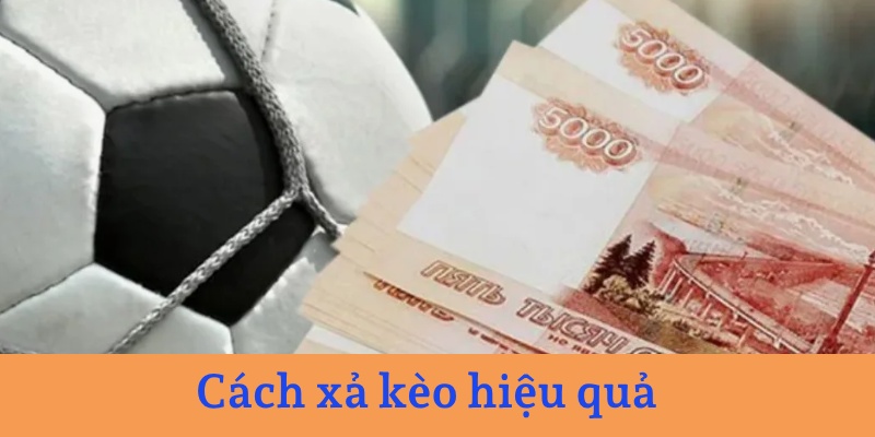 Cách xả kèo bóng đá