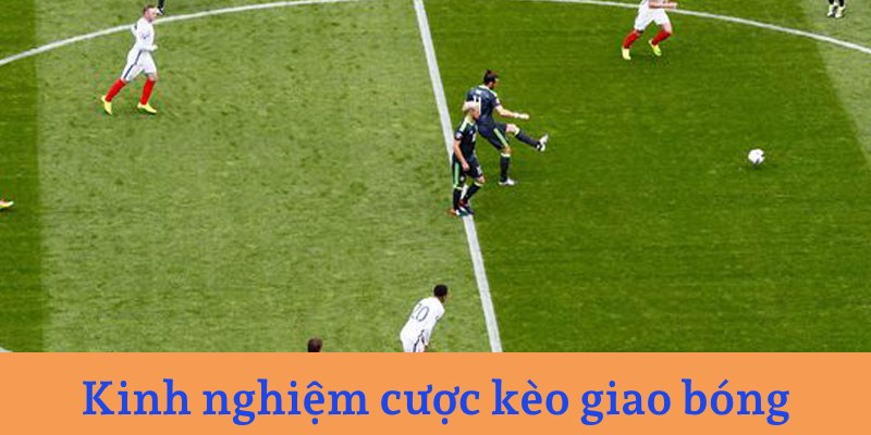 Lưu ý khi dự đoán kèo giao bóng trước