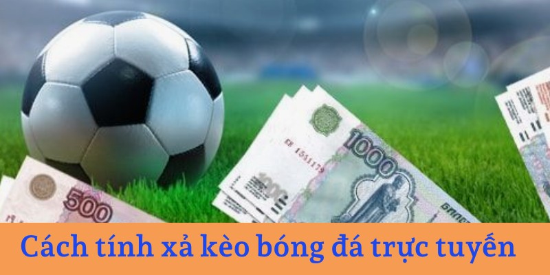 Cách tính khi xả kèo